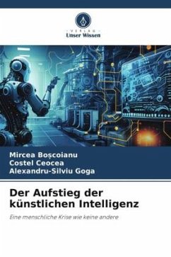 Der Aufstieg der künstlichen Intelligenz - Bo_coianu, Mircea;Ceocea, Costel;Goga, Alexandru-Silviu