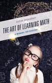 The Art of Learning Math The Art of Learning Math