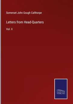 Letters from Head-Quarters - Calthorpe, Somerset John Gough