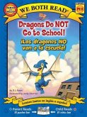 We Both Read: Dragons Do Not Go to School! - ¡Los Dragones No Van a la Escuela! (Bilingual in English and Spanish)