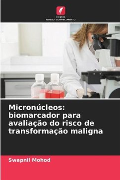 Micronúcleos: biomarcador para avaliação do risco de transformação maligna - Mohod, Swapnil