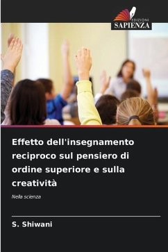 Effetto dell'insegnamento reciproco sul pensiero di ordine superiore e sulla creatività - Shiwani, S.