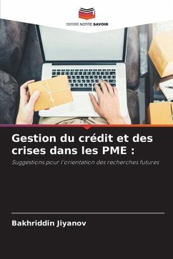 Gestion du crédit et des crises dans les PME : - JIYANOV, BAKHRIDDIN