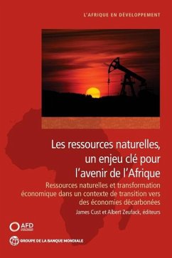 Les ressources naturelles, un enjeu clé pour l'avenir de I'Afrique - Cust, James; Zeufack, Albert