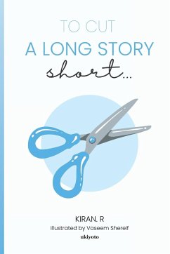 To Cut A Long Story Short - Kiran. R