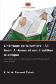 L'héritage de la lumière : Al-Imam Al-Aroos et son érudition islamique