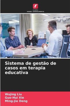 Sistema de gestão de casos em terapia educativa - Liu, Wujing;XIE, Guo-Hui;Deng, Ming-Jie