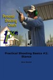 Practical Shooting Basics #2: Stance (eBook, ePUB) Practical Shooting Basics #2: Stance (eBook, ePUB)