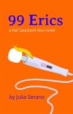 99 Erics: A Kat Cataclysm Faux Novel (eBook, ePUB)