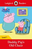 Ladybird Readers Level 1 - Peppa Pig - Daddy Pig's Old Chair (ELT Graded Reader) (eBook, ePUB)