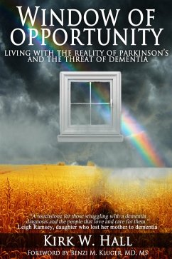 Window Of Opportunity: Living with the reality of Parkinson's and the threat of dementia (eBook, ePUB) - Hall, Kirk