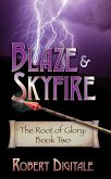 Blaze & Skyfire (The Root of Glory, #2) (eBook, ePUB)