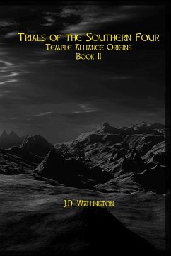Trails of the Southern Four (Temple Alliance Origins, Book II) (eBook, ePUB) - Wallington, J. D