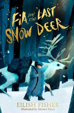 Fia and the Last Snow Deer (eBook, ePUB) - Fisher, Eilish