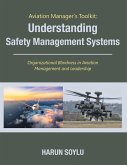 Aviation Manager's Toolkit: Understanding Safety Management Systems (eBook, ePUB)