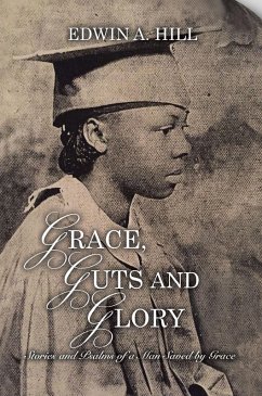 Grace, Guts and Glory (eBook, ePUB) - Hill, Edwin A.