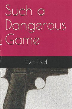 Such A Dangerous Game (eBook, ePUB) - Ford, Ken