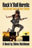 Rock 'n' Roll Heretic: The Life and Times of Rory Tharpe (eBook, ePUB)