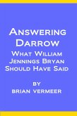 Answering Darrow : What William Jennings Bryan Should Have Said (eBook, ePUB)