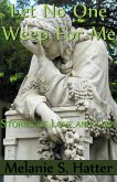 Let No One Weep for Me: Stories of Love and Loss (eBook, ePUB)