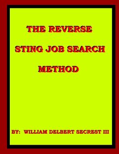 The Reverse Sting Job Search Method (eBook, ePUB) - Secrest, William Delbert