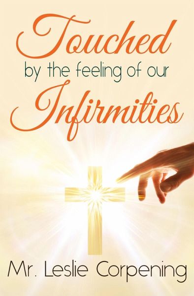Touched by the Feeling of Our Infirmities (eBook, ePUB)