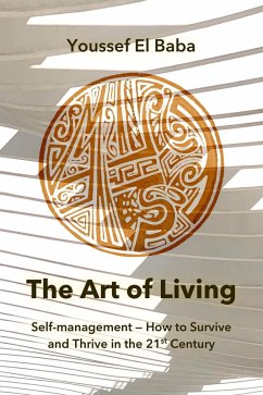 Cover The Art of Living: Self-Management - How to Survive and Thrive in the 21st Century (eBook, ePUB)