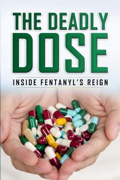 The Deadly Dose: Inside Fentanyl's Reign (eBook, ePUB) - Rowe, Theresa