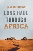 Long Haul Through Africa (eBook, ePUB) Long Haul Through Africa (eBook, ePUB)