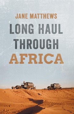 Long Haul Through Africa (eBook, ePUB) - Matthews, Jane
