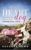 Heart Dog: Surviving the Loss of Your Canine Soul Mate (eBook, ePUB)