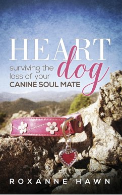 Cover Heart Dog: Surviving the Loss of Your Canine Soul Mate (eBook, ePUB)