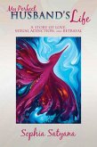 My Perfect Husband's Life: A Story of Love, Sexual Addiction, and Betrayal (eBook, ePUB)