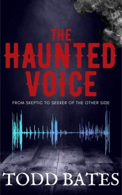 The Haunted Voice: From Skeptic to Seeker of the Other Side (eBook, ePUB) - Bates, Todd