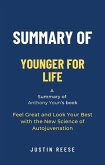Summary of Younger for Life by Anthony Youn: Feel Great and Look Your Best with the New Science of Autojuvenation (eBook, ePUB)