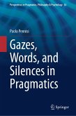 Gazes, Words, and Silences in Pragmatics (eBook, PDF)