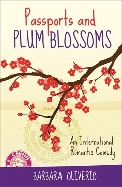 Cover Passports and Plum Blossoms: An International Romantic Comedy (eBook, ePUB)