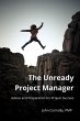 The Unready Project Manager: Advice and... - Bild 1