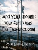 And You Thought Your Family Was Dysfunctional! (eBook, ePUB)