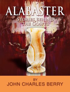 Cover Alabaster - Stories Behind the Gospel (eBook, ePUB)