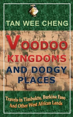 Cover Voodoo Kingdoms And Dodgy Places: Travels in Timbuktu, Burkina Faso And Other West African Lands (eBook, ePUB)