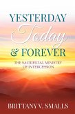 Yesterday, Today, and Forever: The Sacrificial Ministry of Intercession (eBook, ePUB)