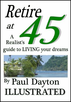 Cover Retire at 45 - a Realist's Guide to Living Your Dreams (eBook, ePUB)