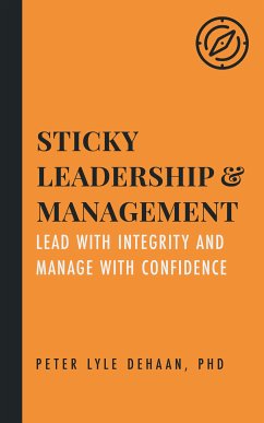 Sticky Leadership and Management (eBook, ePUB) - DeHaan, Peter Lyle