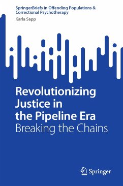 Revolutionizing Justice in the Pipeline Era (eBook, PDF) - Sapp, Karla