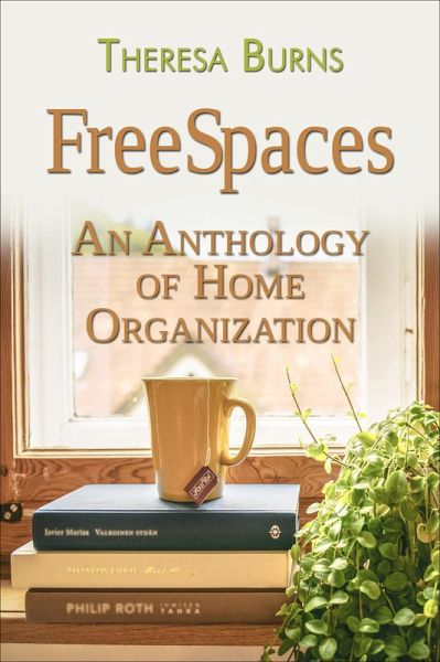 Freespaces: An Anthology of Home Organizing (eBook, ePUB) Freespaces: An Anthology of Home Organizing (eBook, ePUB)