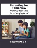 Parenting for Tomorrow: Preparing Your Child for a Changing World (eBook, ePUB)