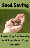 Seed Saving : Preserving Biodiversity and Traditional Crop Varieties (eBook, ePUB)