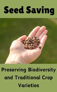 Seed Saving : Preserving Biodiversity and Traditional Crop Varieties (eBook, ePUB) - Kaushalya, Ruchini