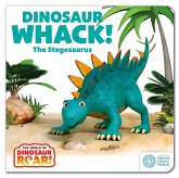 Dinosaur Whack! The Stegosaurus: Book 7 (eBook, ePUB) Dinosaur Whack! The Stegosaurus: Book 7 (eBook, ePUB)